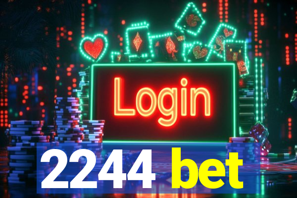 2244 bet